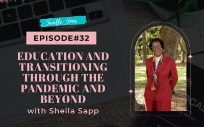 EP32 Education and transitioning through the pandemic and beyond with Sheila Sapp