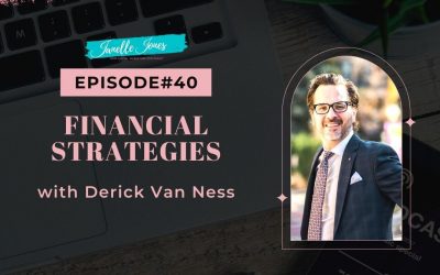 Ep40 Financial Strategies with Derick Van Ness