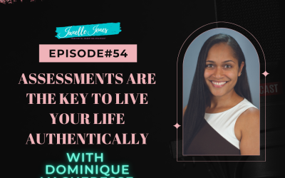 Assessments are the key to live your life authentically