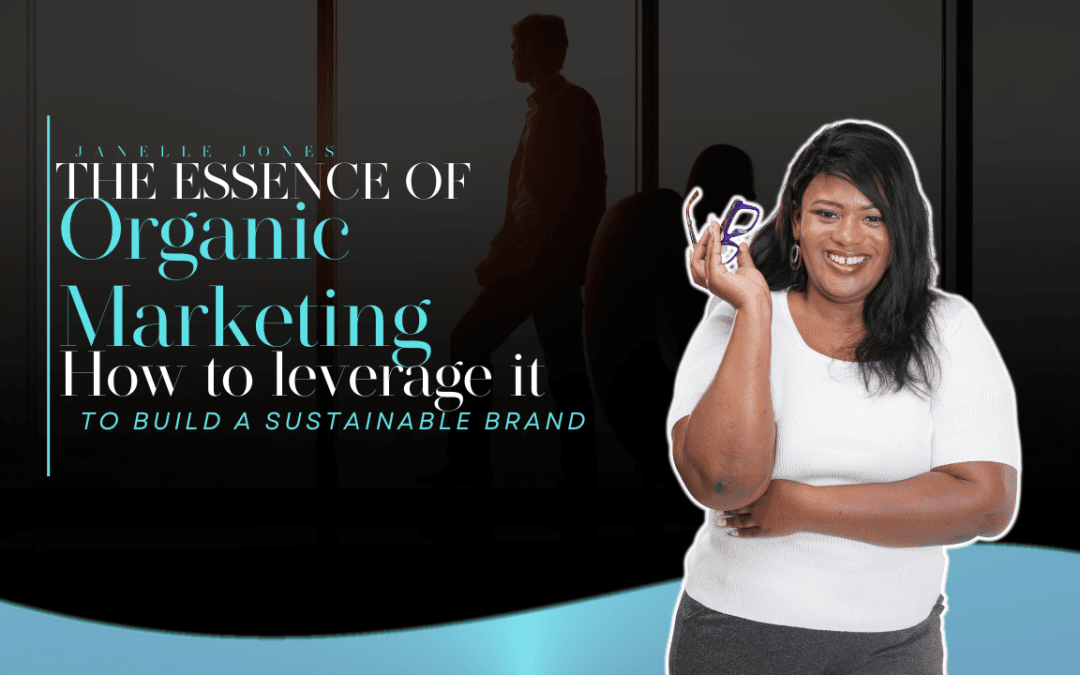 The Essence of Organic Marketing
