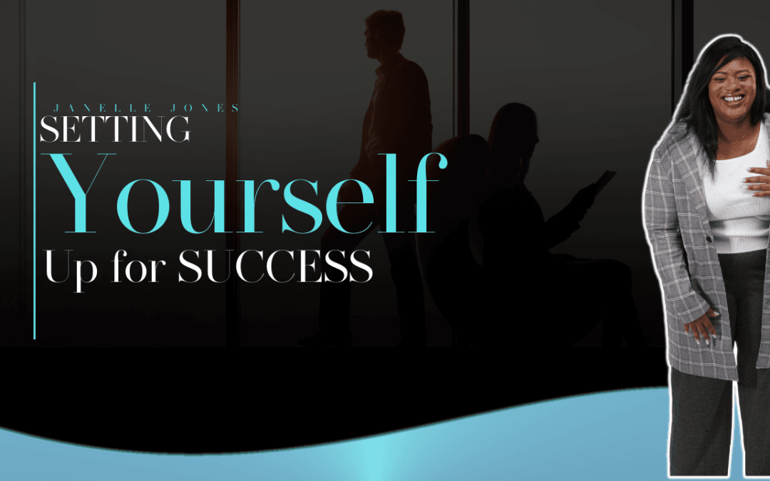 Setting Yourself Up for Success
