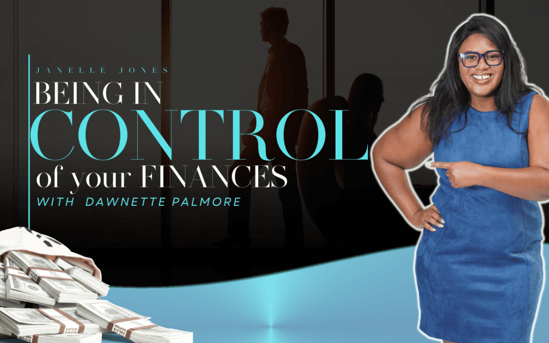 BEING IN CONTROL OF YOUR FINANCES